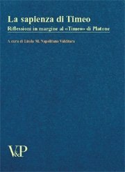 La sapienza di Timeo - Riflessioni in margine al "Timeo" di Platone