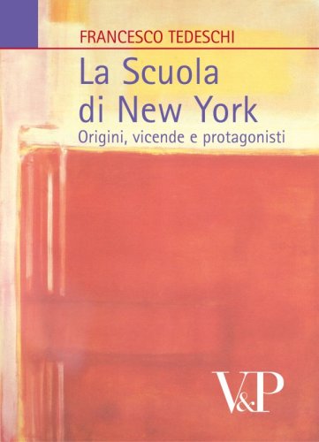 La Scuola di New York - Origini, vicende, protagonisti