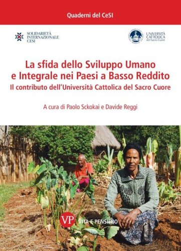 La sfida dello Sviluppo Umano e Integrale nei Paesi a Basso Reddito. Il contributo dell'Universit&agrave; Cattolica del Sacro Cuore