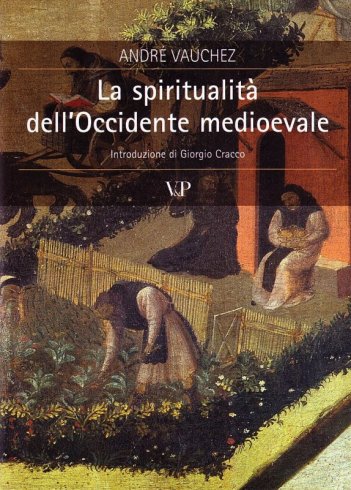 La spiritualit&agrave; dell'Occidente medioevale - Introduzione di Giorgio Cracco
