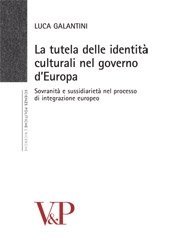 La tutela delle identit&agrave; culturali nel governo d'Europa - Sovranit&agrave; e sussidiariet&agrave; nel processo di integrazione europeo