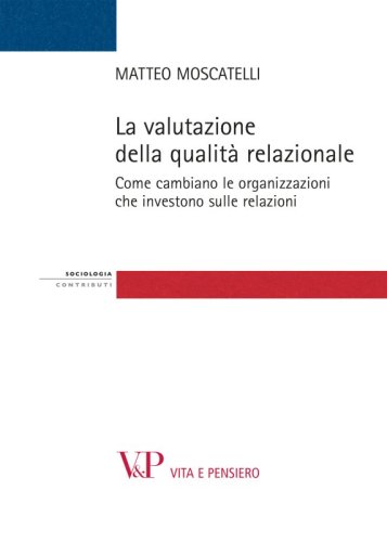 La valutazione della qualit&agrave; relazionale  - Come cambiano le organizzazioni che investono sulle relazioni