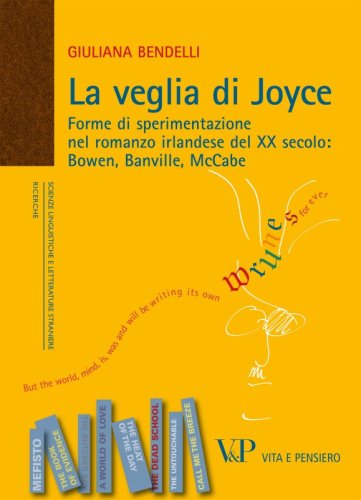 La veglia di Joyce - Forme di sperimentazione nel romanzo irlandese del XX secolo: Bowen, Banville, Mc Cabe