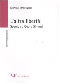 L'altra libert&agrave; - Saggio su Georg Simmel