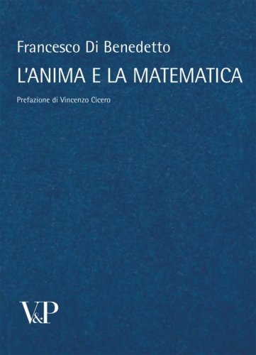 L'anima e la matematica - Prefazione di Vincenzo Cicero