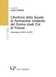L'Archivio della Scuola di formazione sindacale del Centro studi Cisl di Firenze - Inventario (1951-1971)
