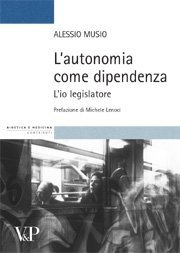 L'autonomia come dipendenza - L'io legislatore<BR>Prefazione di Michele Lenoci