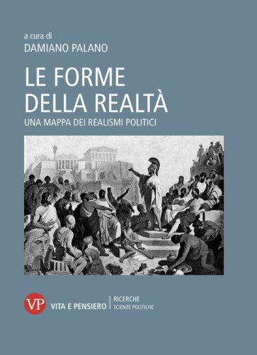 Le forme della realt&agrave;. Una mappa dei realismi politici