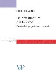 Le Infrastrutture e il turismo - Elementi di geografia dei trasporti