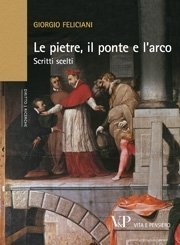 Le pietre, il ponte e l'arco - Scritti scelti