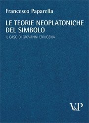 Le teorie neoplatoniche del simbolo - Il caso di Giovanni Eriugena