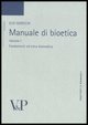 Manuale di bioetica. Vol. 1: Fondamenti ed etica biomedica. - Fondamenti ed etica biomedica
