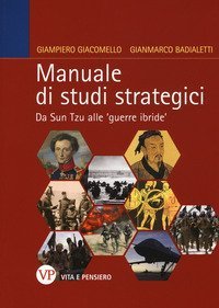 Manuale di studi strategici. Da Sun Tzu alle 'guerre ibride'