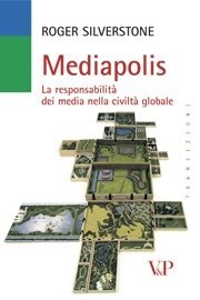 Mediapolis - La responsabilit&agrave; dei media nella civilt&agrave; globale