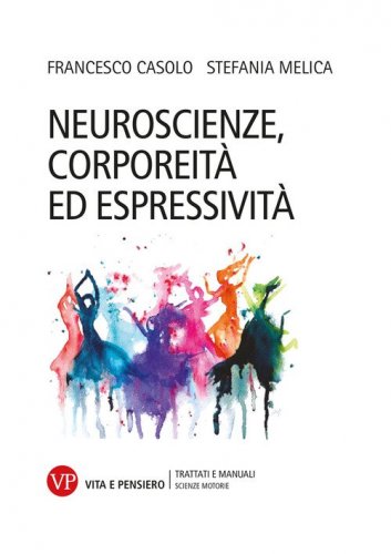 Neuroscienze, corporeit&agrave; ed espressivit&agrave;