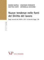 Nuove tendenze nelle fonti del Diritto del lavoro - Dagli accordi del 2009 e 2011 al decreto legge 138