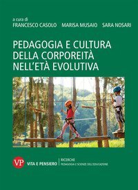 Pedagogia e cultura della corporeit&agrave; nell'et&agrave; evolutiva