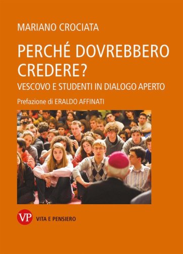 Perch&eacute; dovrebbero credere? Vescovo e studenti in dialogo aperto