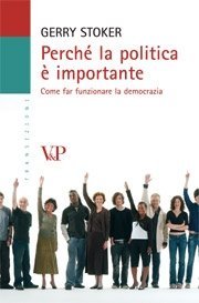 Perch&eacute; la politica &egrave; importante - Come far funzionare la democrazia