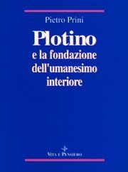 Plotino e la fondazione dell'umanesimo interiore
