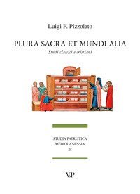 Plura sacra et mundi alia - Studi classici e cristiani