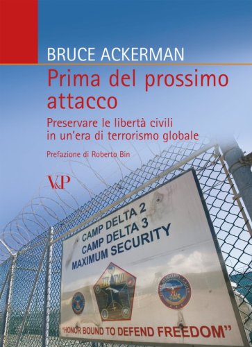 Prima del prossimo attacco - Preservare le libert&agrave; civili in un'era di terrorismo globale