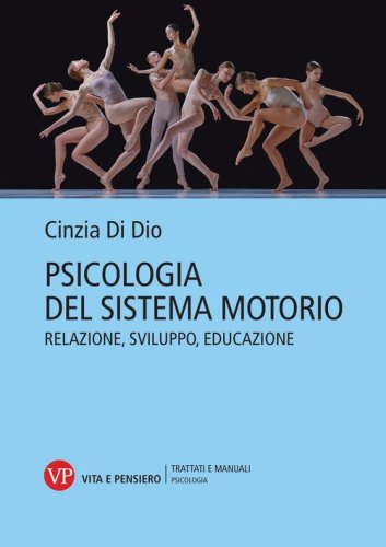 Psicologia del sistema motorio. Relazione, sviluppo, educazione