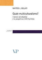 Quale multiculturalismo? - I termini del dibattito e la prospettiva di Will Kymlicka