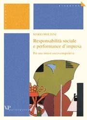 Responsabilit&agrave; sociale e performance d'impresa - Per una sintesi socio-competitiva