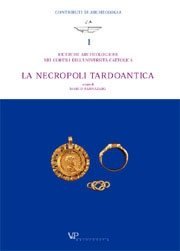 Ricerche archeologiche nei cortili dell'Universit&agrave; Cattolica. La necropoli tardoantica