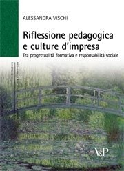 Riflessione pedagogica e culture d'impresa - Tra progettualit&agrave; formativa e responsabilit&agrave; sociale
