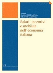 Salari, incentivi e mobilit&agrave; nell'economia italiana