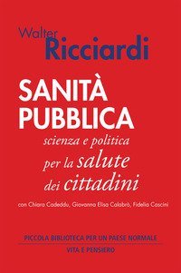 Sanit&agrave; pubblica. Scienza e politica per la salute dei cittadini
