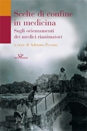 Scelte di confine in medicina - Sugli orientamenti dei medici rianimatori