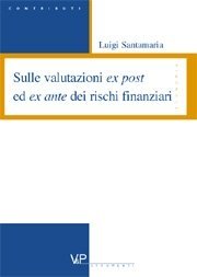 Sulle valutazioni ex post ed ex ante dei rischi finanziari