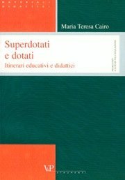 Superdotati e dotati - Itinerari educativi e didattici