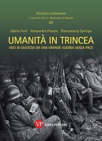 Umanit&agrave; in trincea. Voci di giustizia da una Grande Guerra senza pace