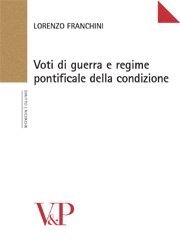 Voti di guerra e regime pontificale della condizione