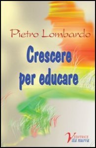 Crescere per educare