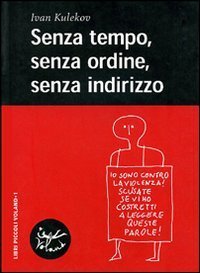 Senza tempo, senza ordine, senza indirizzo