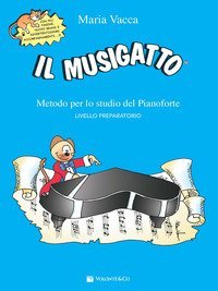 Il musigatto. Metodo per lo studio del pianoforte. Livello preparatorio
