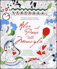 Alice nel paese delle meraviglie. Colouring book. Con poster
