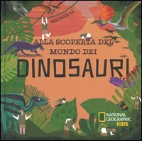 Alla scoperta del mondo dei dinosauri
