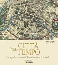 Citt&agrave; nel tempo. Cartografia urbana dal Rinascimento al XX secolo