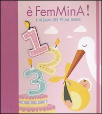 &Egrave; femmina! L'album dei primi anni