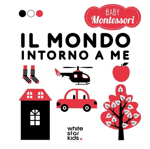 Il mondo intorno a me. Baby Montessori