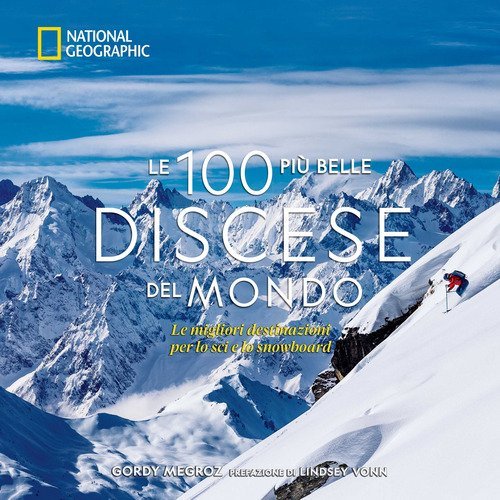 Le 100 pi&ugrave; belle discese del mondo. National Geographic