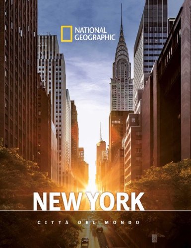 New York. Citt&agrave; del mondo. National geographic