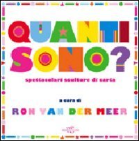 Quanti sono? Spettacolari sculture di carta - Libro pop-up