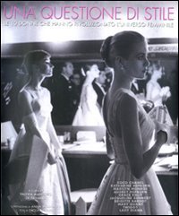 Una questione di stile - Le 10 donne che hanno rivoluzionato l'universo femminile